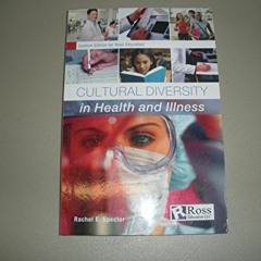 Read [PDF EBOOK EPUB KINDLE] Cultural Diversity in Health and Illness (Ross Medical S