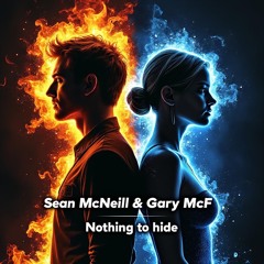 Gary McF Sean McNeill - Nothing To Hide