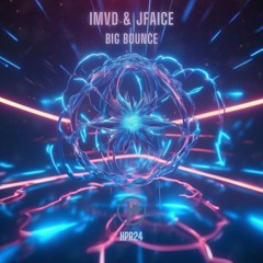 iMVD & JFAICE - Big Bounce (Original Mix)