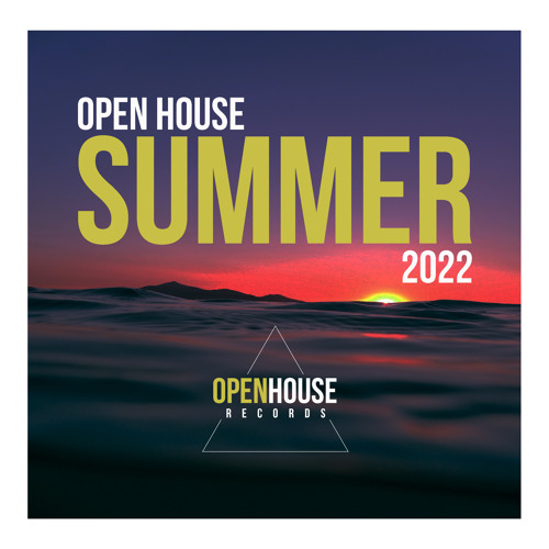 Open House Summer 2022 [OUT NOW - Links in Description]