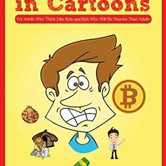 [READ] PDF 💞 Bitcoin Explained in Cartoons: For Adults Who Think Like Kids and Kids