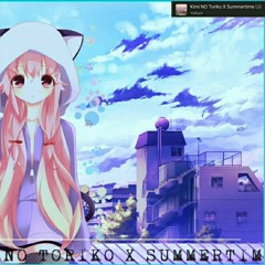 KiMi no ToriKO X SuMmerTIME- TRONGRMX×Yefium.mp3