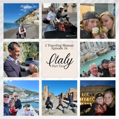 Episode 53 Italy Part Two
