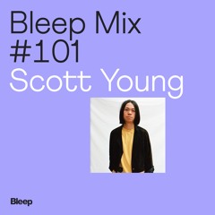 Bleep Mix #101 - Scott Young