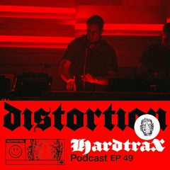 Distortion Podcast XLIX with HardtraX