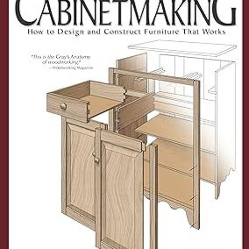 PDF Download Illustrated Cabinetmaking: How to Design and Construct Furniture That Works (Fox C