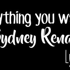 Sydney Renae - Anything You Want Blend
