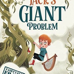 Read pdf Jack's Giant Problem (Fairytale Fraud) by  Katie Pye &  Anastasia Belik
