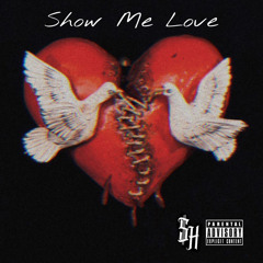 Show Me Love (Prod. By Fckbwoy)
