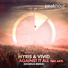 MYRIS, VIVID - Against It All (feat. AXYL) (Exodus Remix - Radio Edit)[OUT NOW]