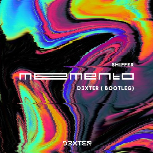 Memento (D3XTER Bootleg)