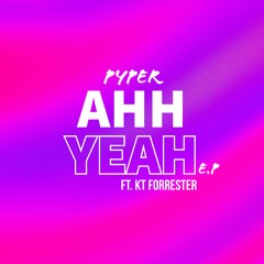 Pyper - Ahh Yeah (Original Mix)