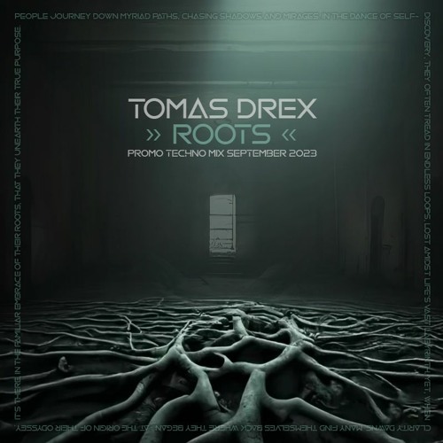 Tomas Drex - ROOTS (Promo Techno Mix September 2023)