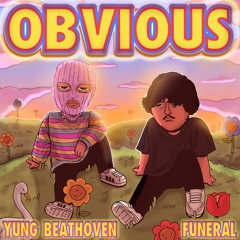 Yung Beathoven - OBVIOUS (ft. funeral)