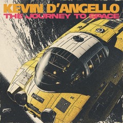Kevin D'Angello - The Journey To Space (Mixtape)