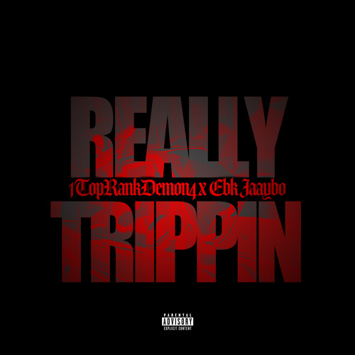 REALLY TRIPPIN FT. EBK JAAYBO