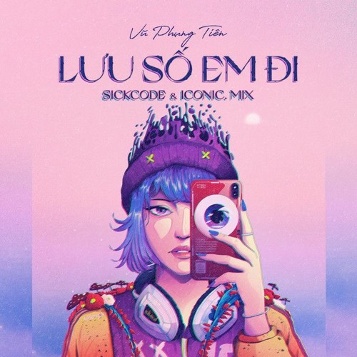 Lưu Số Em Đi Iconic & Sickcode remix