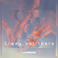 Crazy Out There