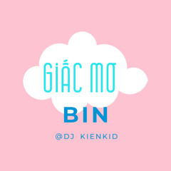 Giấc Mơ - Bin