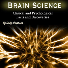 READ PDF 🗸 Brain Science: Clinical and Psychological Facts and Discoveries by  Sally