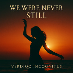 07. V.I. - We Were Never Still