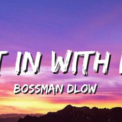 Bossman Dlow - Get In With Me Fisherrr (Fragg)