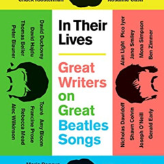 GET KINDLE 📨 In Their Lives: Great Writers on Great Beatles Songs by  Andrew Blauner