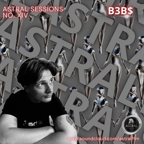 Astral Sessions XIV by B3B$