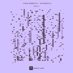 Diego Oroquieta - Tolerancia 0 [Newrhythmic Recs]