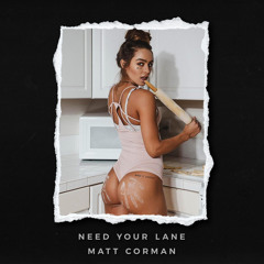 Need Your Lane (SLOWED DOWN)
