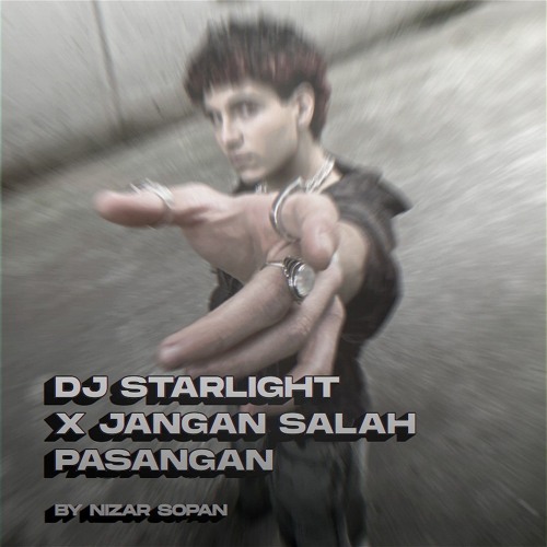 DJ STARLIGHT X JANGAN SALAH PASANGAN SLOWED