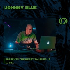 JOHNNY BLUE presents The Berry Tales Ep. 18 | 10/12/2023