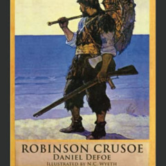 [Download] EPUB 📂 Robinson Crusoe (Illustrated Classic): 300th Anniversary Collectio
