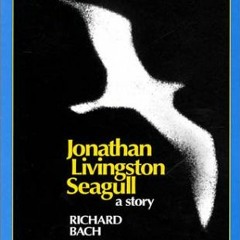 ACCESS [KINDLE PDF EBOOK EPUB] Jonathan Livingston Seagull by  Richard Bach &  Richard Bach 💚