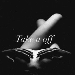 Take it off