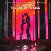 Bougenvilla, Jookidd & Mairee - Test With A Kiss (feat. Sam LeMay)