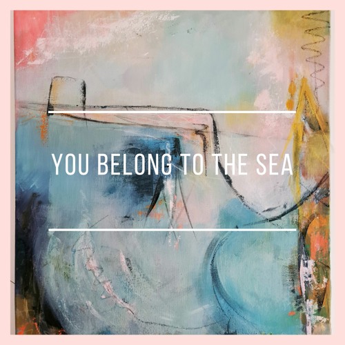 You belong to the sea
