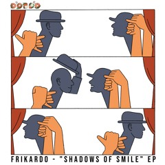 PREMIERE: Frikardo - Shadows Of Smile [Dobro]