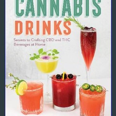 #^Download 🌟 Cannabis Drinks: Secrets to Crafting CBD and THC Beverages at Home Book PDF EPUB