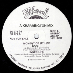 Inner Life - Moment Of My Life - A KHARRINGTON DUB MIX