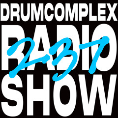 Drumcomplexed Radio Show 237 | Drumcomplex