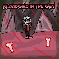 Bloodshed In The Rain [Whipped V2]