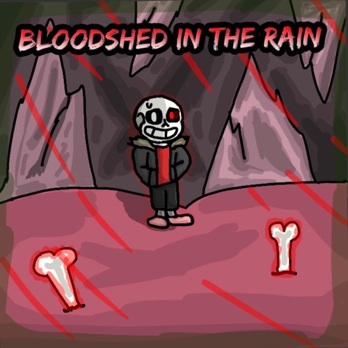 Bloodshed In The Rain [Whipped V2]