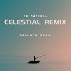 Ed Sheeran, Pokémon - Celestial (Brandon Marin Remix)