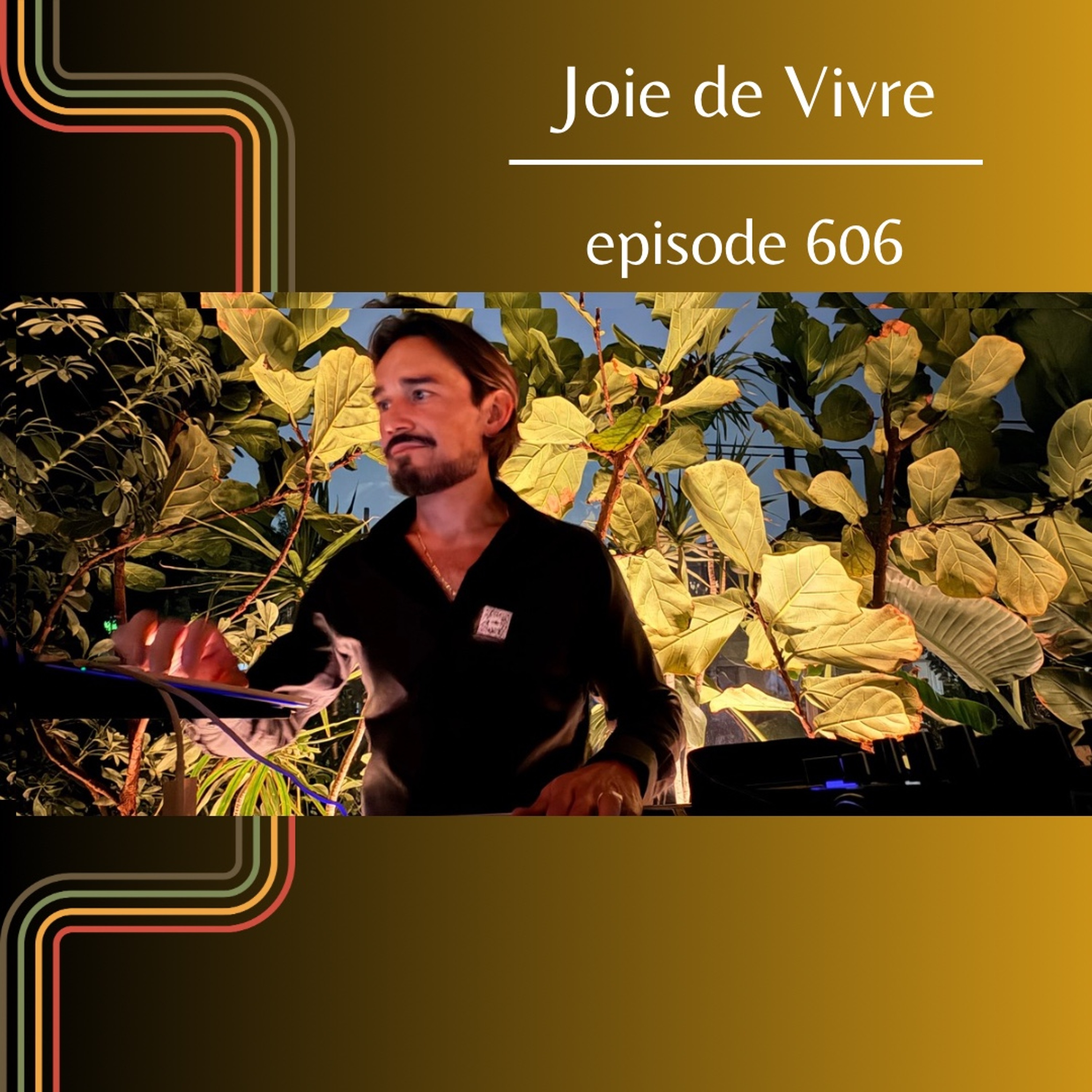 Joie de Vivre -Episode 606 coming from Playa Del Carmen episode artwork