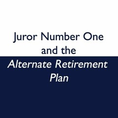 ❤ PDF Read Online ❤ Juror Number One and the Alternate Retirement Plan
