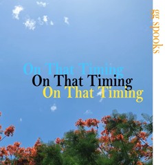 On That Timing