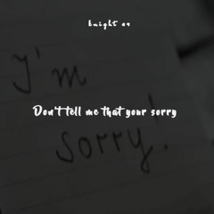 Dont tell me that your sorry (sample) (Prod. Noria)