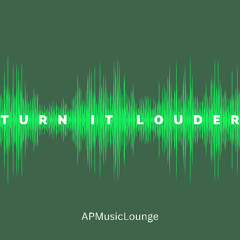 Turn It Louder