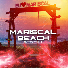 ANTONY WELL - MARISCAL BEACH (ORIGINAL MIX)